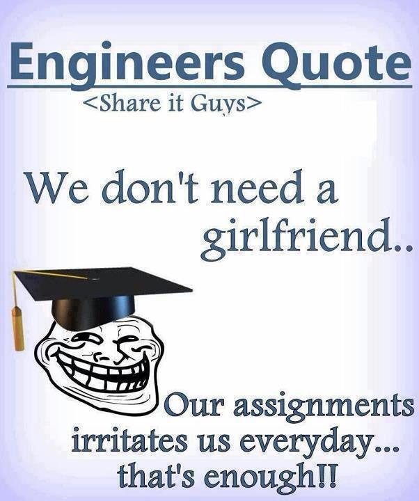 Engineers dont need a girlfriend